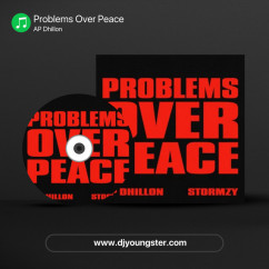 Problems Over Peace song download by AP Dhillon