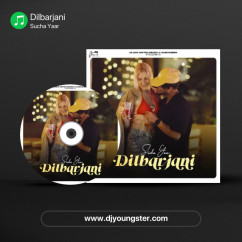 Sucha Yaar released his/her new Punjabi song Dilbarjani