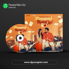 Prabh Gill released his/her new Punjabi song Pasand Ban Gyi